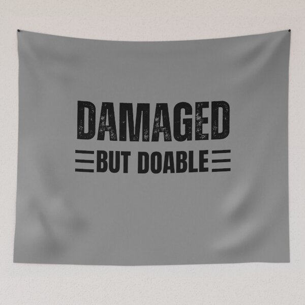 Item preview, Funny Damaged But Doable Motivational Damaged Women men  designed and sold by Manara  -Art.