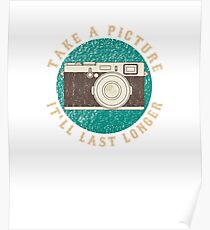 Take a Picture Sarcastic Ironic T Shirt Poster