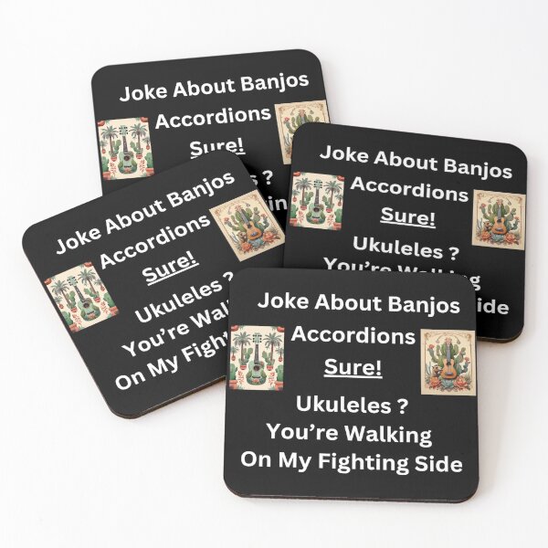 Item preview, Jokes About Banjos, Accordions Sure! Ukuleles? You're Walking on My Fighting Side designed and sold by MudmanExpress.