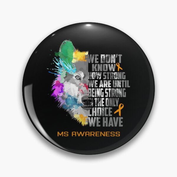 Item preview, MS Awareness, We Do Not Know How Strong We Are Until Being Strong In The Only Choice We Have designed and sold by KatMercerr.