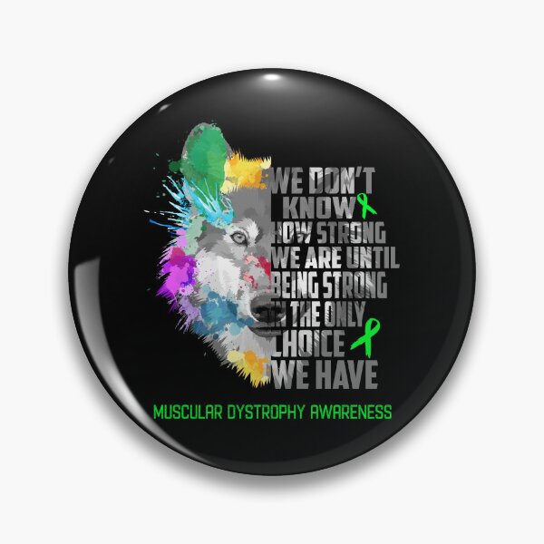 Item preview, Muscular Dystrophy Awareness, We Do Not Know How Strong We Are Until Being Strong In The Only Choice We Have designed and sold by KatMercerr.