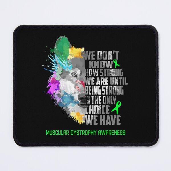 Item preview, Muscular Dystrophy Awareness, We Do Not Know How Strong We Are Until Being Strong In The Only Choice We Have designed and sold by KatMercerr.