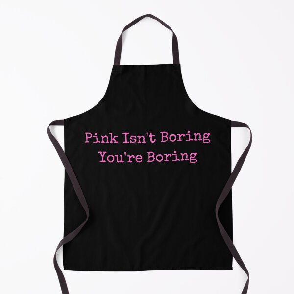 Item preview, Pink Isn't Boring You're Boring Pink Text Funny Design designed and sold by EarthArtDesigns.