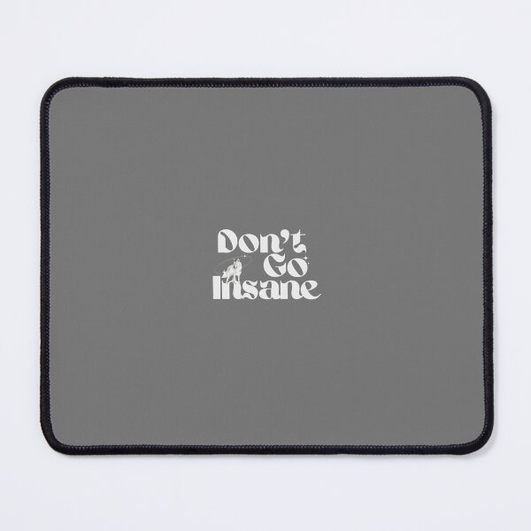 Item preview, Don't Go Insane designed and sold by moondaystore.