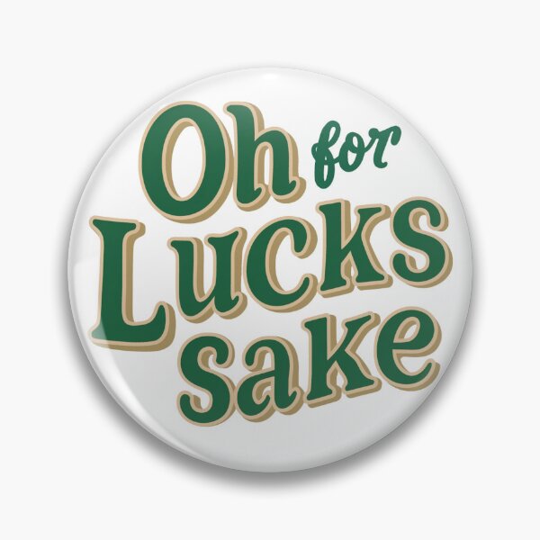 Item preview, Oh For Lucks Sake Funny Lucky Charm  designed and sold by ArtFromBeyond.