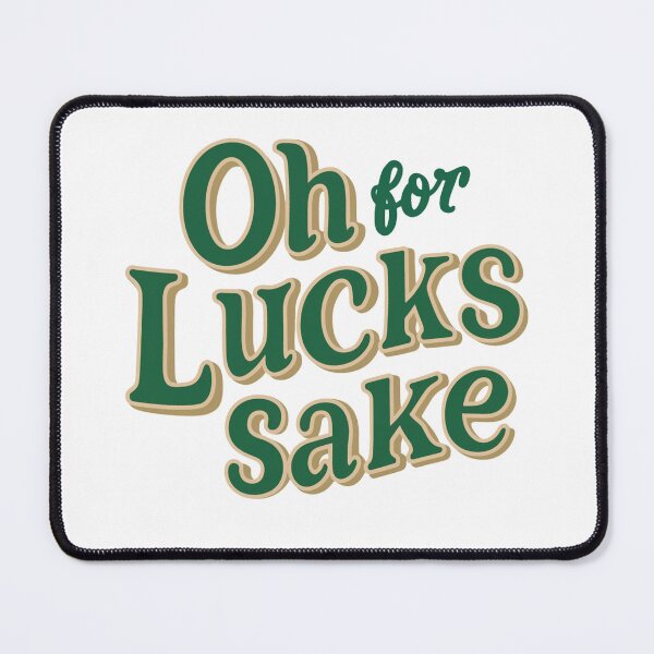 Item preview, Oh For Lucks Sake Funny Lucky Charm  designed and sold by ArtFromBeyond.