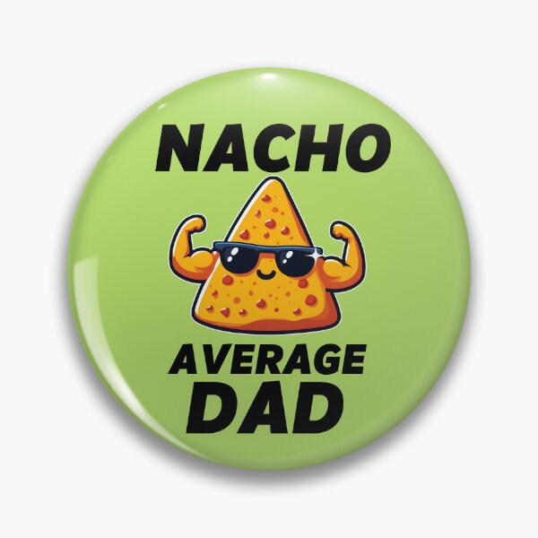 Item preview, Nacho Average Dad designed and sold by The magic  Yellow bus.