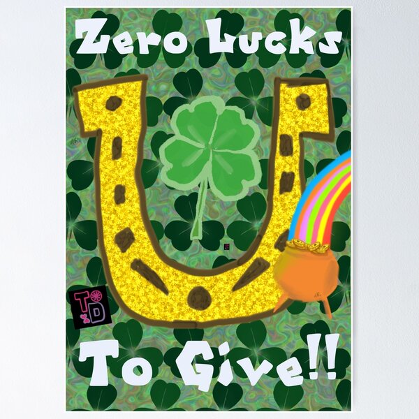 Item preview, Zero Lucks to Give!  designed and sold by Twisted Doodles.