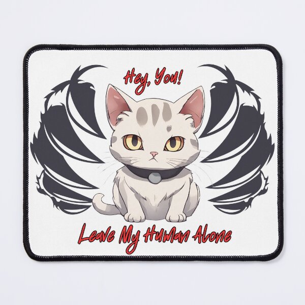 Item preview, Hey, You! Leave My Human Alone designed and sold by snowskin.