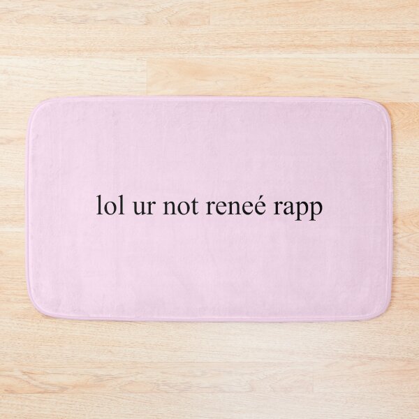 Item preview, lol ur not renee rapp designed and sold by aksav.