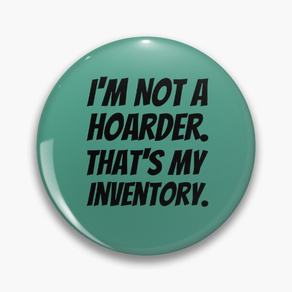 Item preview, I'm Not A Hoarder That's My Inventory Sticker Pack designed and sold by ShamblesShirts.