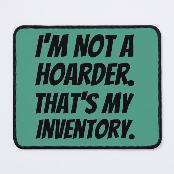 Item preview, I'm Not A Hoarder That's My Inventory Sticker Pack designed and sold by ShamblesShirts.