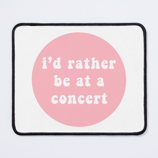 Item preview, i'd rather be at a concert designed and sold by CharmStudio.