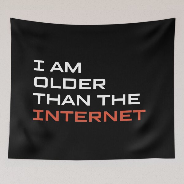 Item preview, I Am Older Than the Internet designed and sold by iameverything.