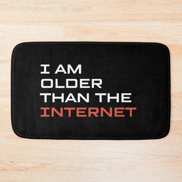 Item preview, I Am Older Than the Internet designed and sold by iameverything.