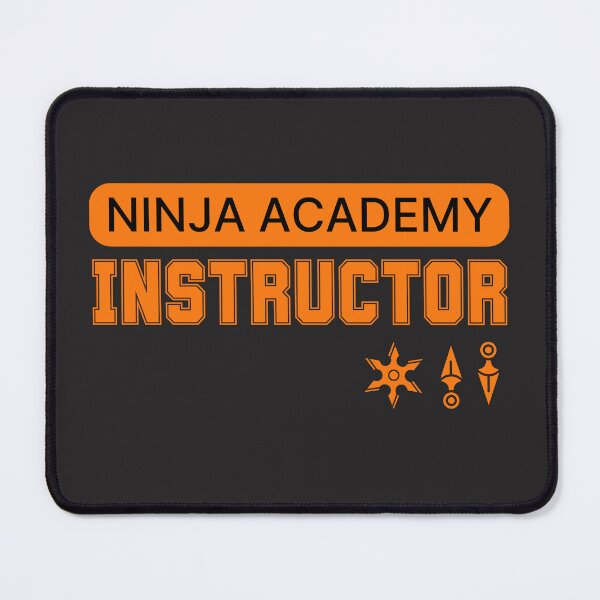 Item preview, NINJA ACADEMY INSTRUCTOR designed and sold by ChilledTaho.
