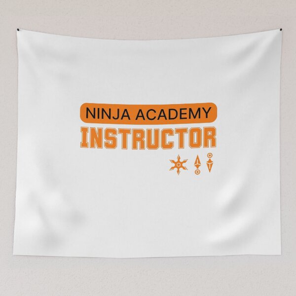 Item preview, NINJA ACADEMY INSTRUCTOR designed and sold by ChilledTaho.
