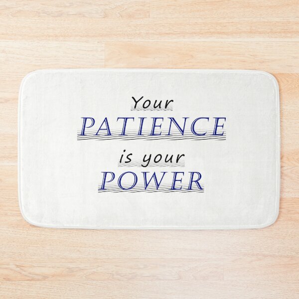 Item preview, Your Patience is your Power designed and sold by J-TheArtCafe.