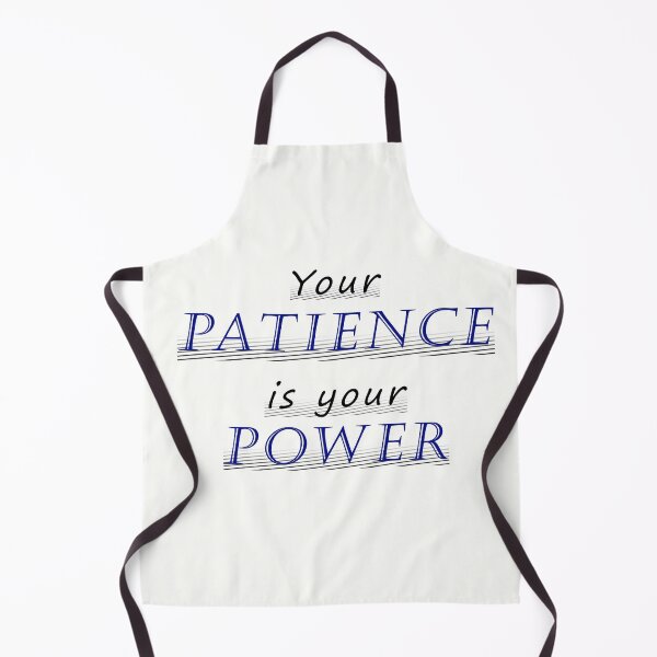 Item preview, Your Patience is your Power designed and sold by J-TheArtCafe.
