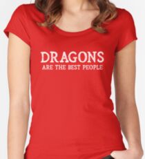 Dragons Are The Best People Women's Fitted Scoop T-Shirt