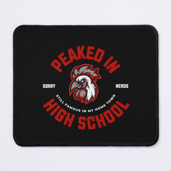 Item preview, Peaked in High School - Game Hen designed and sold by MyPetMinotaur.