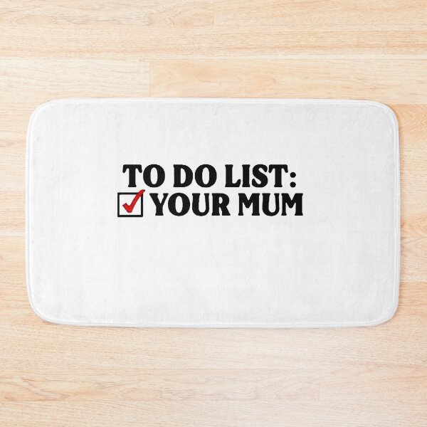 Item preview, To Do List Your Mum Birthday designed and sold by davidbrownsch.