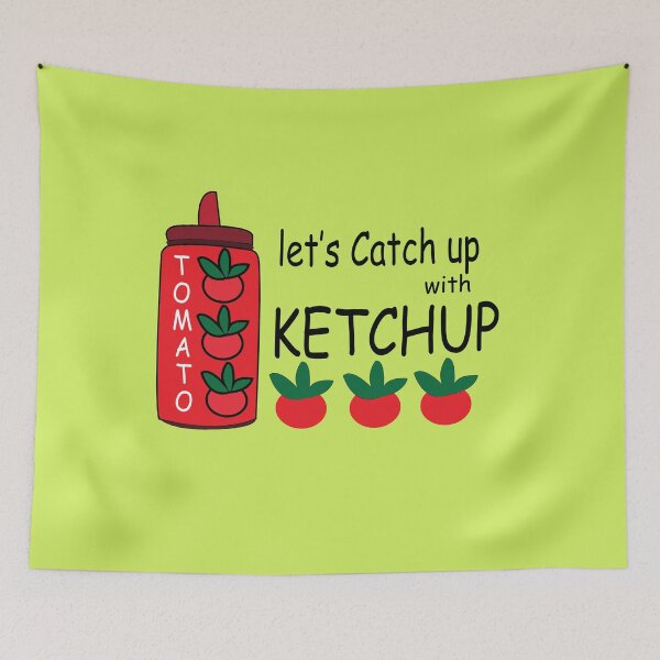 Item preview, Lets Catch Up With Ketchup designed and sold by Nisha Prabhu.