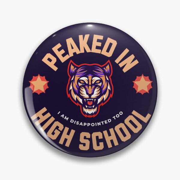 Item preview, Peaked in High School - Tiger designed and sold by MyPetMinotaur.
