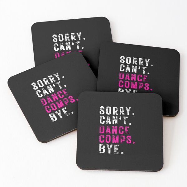 Item preview, Sorry can't dance comps bye. designed and sold by TeeToop1.