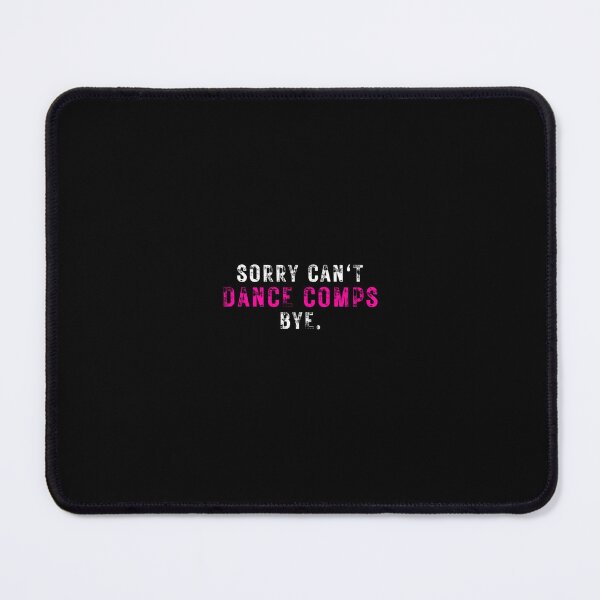Item preview, Copy of Sorry can't dance comps bye. designed and sold by TeeToop1.