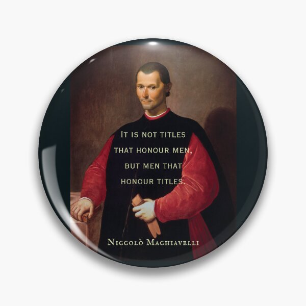 Item preview, Niccolò Machiavelli portrait and quote: It is not titles that honour men, but men that honour titles. designed and sold by artbleed.
