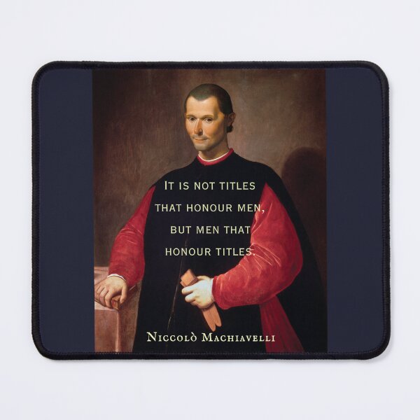 Item preview, Niccolò Machiavelli portrait and quote: It is not titles that honour men, but men that honour titles. designed and sold by artbleed.