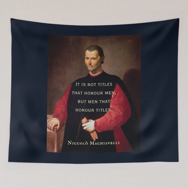 Item preview, Niccolò Machiavelli portrait and quote: It is not titles that honour men, but men that honour titles. designed and sold by artbleed.