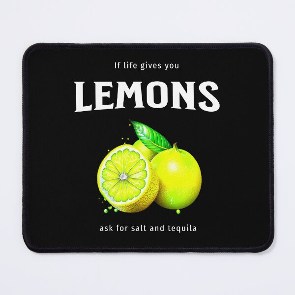 Item preview, If life gives you lemons aks for salt and tequila designed and sold by Pflugart.