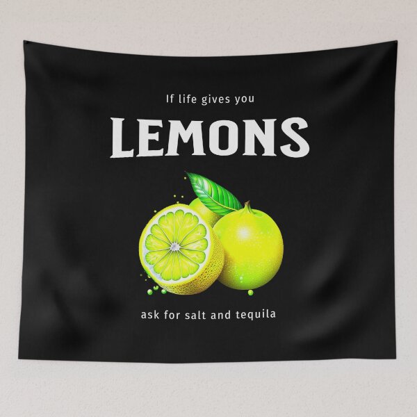 Item preview, If life gives you lemons aks for salt and tequila designed and sold by Pflugart.