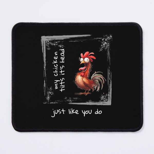 Item preview, My chicken tilts it's head just like you do Funny Chicken Gifts designed and sold by byMartha.