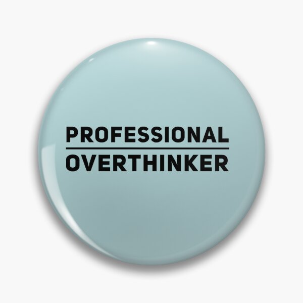Item preview, Professional Overthinker, nquisitive Mind, anxieties graphic slogan, designed and sold by MarJul.
