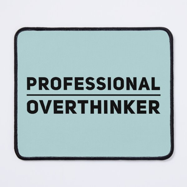 Item preview, Professional Overthinker, nquisitive Mind, anxieties graphic slogan,  designed and sold by MarJul.