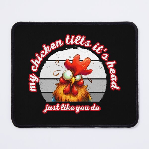 Item preview, My chicken tilts it's head just like you do Funny Chicken Gifts designed and sold by byMartha.