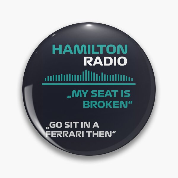 Item preview, F1 Team radio - "My seat is broken" - "Go sit in Ferrari then" Lewis Hamilton  designed and sold by Formula 1 Designs.