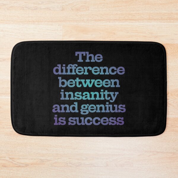 Item preview, The difference between insanity and genius is success. v.1 designed and sold by x1brett.