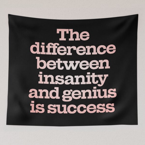 Item preview, The difference between insanity and genius is success. v.2 designed and sold by x1brett.
