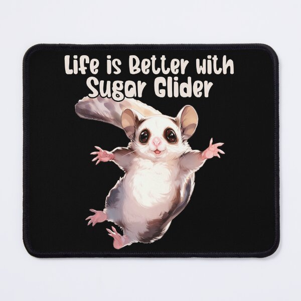 Item preview, Life is Better with Sugar Glider designed and sold by Promoc.