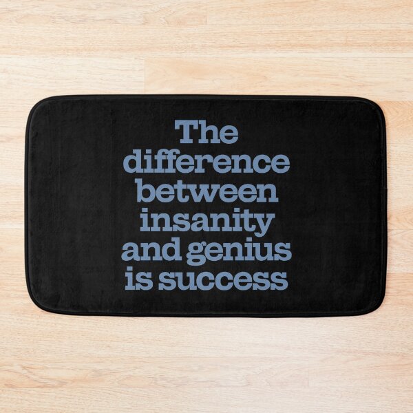 Item preview, The difference between insanity and genius is success. v.6 designed and sold by x1brett.