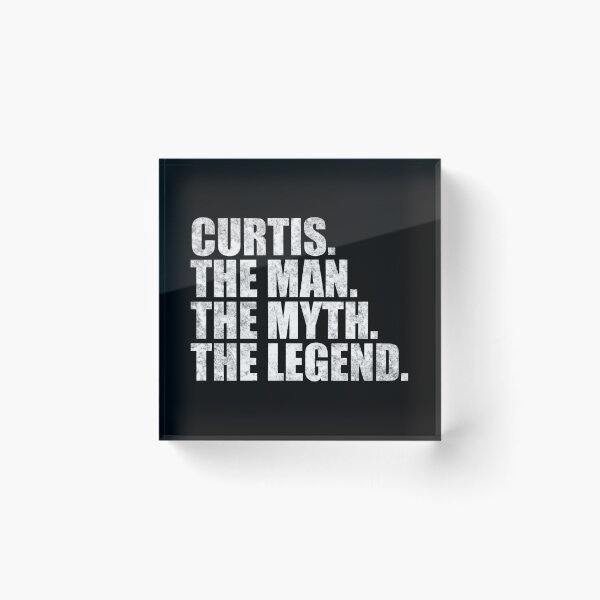 Item preview, Curtis Name Curtis The Man The Myth The legend designed and sold by Teelogic.
