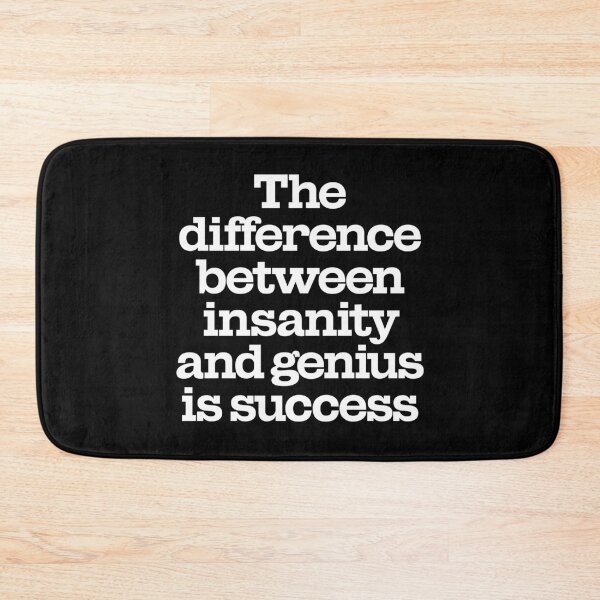 Item preview, The difference between insanity and genius is success. v.9 designed and sold by x1brett.