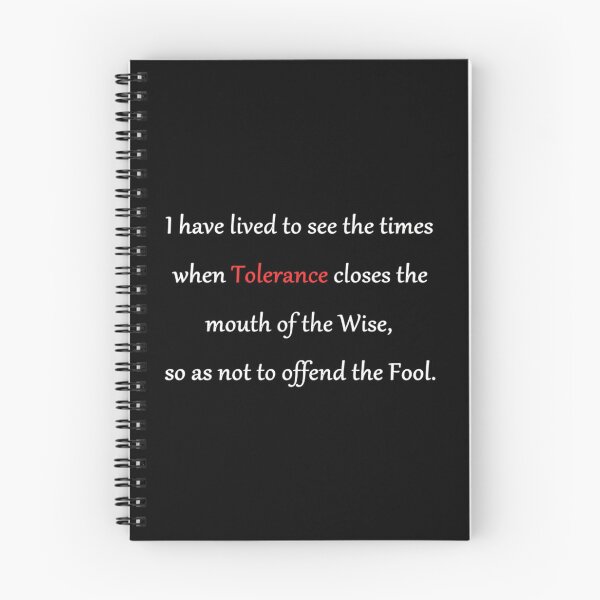 Item preview, text, 'I have lived to see the times when Tolerance closes the mouth of the Wise, so as not to offend the Fool.' designed and sold by Tomasz  Siennicki.