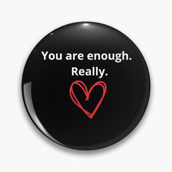 Item preview, Copy of You Are Enough. Really.  Sentence designed and sold by MACPIIE.