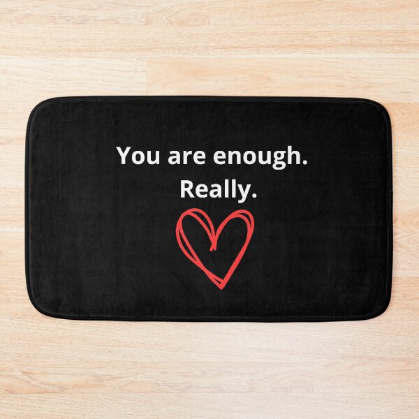 Item preview, Copy of You Are Enough. Really.  Sentence designed and sold by MACPIIE.
