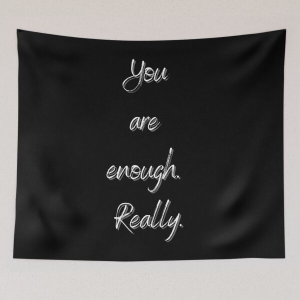 Item preview, Copy of Copy of You Are Enough. Really. Sentence designed and sold by MACPIIE.